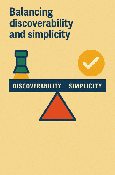 Balancing discoverability and simplicity in UX design