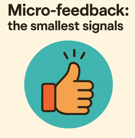 Micro-feedback: the smallest signals